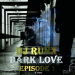 dj-runx-dark-love-episode-1