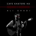 ali-ghadi-cafe-khatere-ha