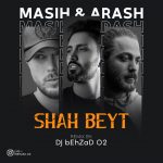 masih-shah-beyt-dj-behzad-o2-remix-ft-arash-ap