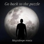 meytideepe-go-back-to-the-puzzle-remix
