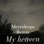 meytideepe-my-heaven-remix