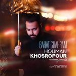 دانلود آهنگ هومن خسروپور به نام باهات قهرم