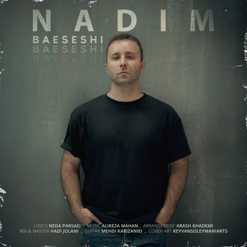 دانلود آهنگ جدید ندیم باعثشی