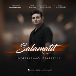 دانلود آهنگ مرتضی جعفرزاده به نام سلامتیت