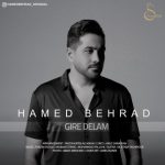 دانلود آهنگ حامد بهراد به نام گیره دلم