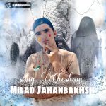 دانلود آهنگ میلاد جهانبخش به نام چشام