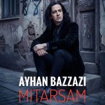دانلود آهنگ آیهان بزازی به نام میترسم